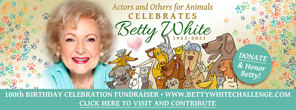 Donate to Our Betty White 100th Birthday Fundraiser!