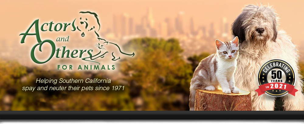 Actors and Others for Animals : Non-Profit Corporation Dedicated to the  Humane Treatment of Animals, Spay and Neuter Assistance for Greater Los  Angeles and Surrounding Counties